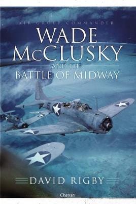 David Rigby: Wade McClusky and the Battle of Midway [2019] hardback For Discount