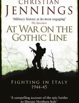 Christian Jennings: At War on the Gothic Line [2017] paperback Discount