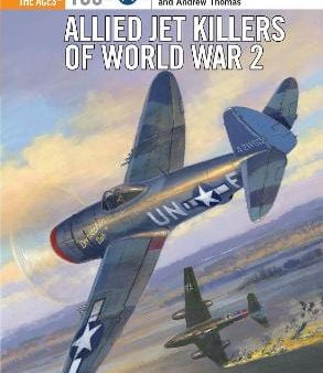 Steophen Chapis: Allied Jet Killers of World War 2 [2017] paperback Fashion