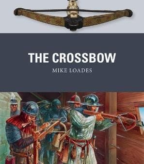 Mike Loades: The Crossbow [2018] paperback Fashion