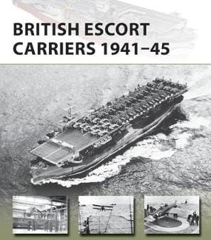 Angus Konstam: British Escort Carriers 1941-45 [2019] paperback Online Sale