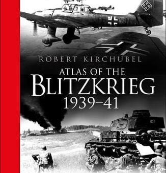 Robert Kirchubel: Atlas of the Blitzkrieg [2019] hardback Discount