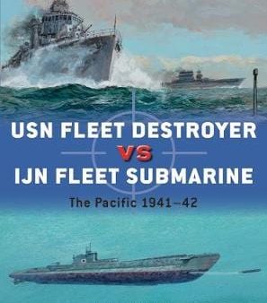 Mark Stille: USN Fleet Destroyer vs IJN Fleet Submarine [2018] paperback Sale