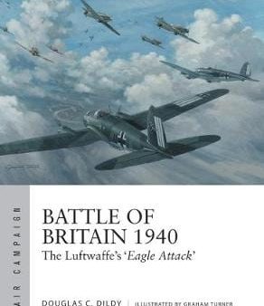 Douglas C Dildy: Battle of Britain 1940 [2018] paperback For Cheap