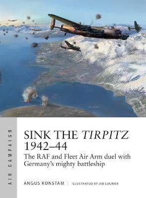 Angus Konstam: Sink the Tirpitz 1942-44 [2018] paperback Fashion