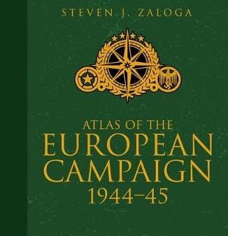 Steven J Zaloga: Atlas of the European Campaign [2018] hardback Online Sale