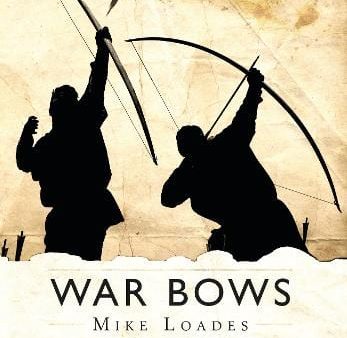 Mike Loades: War Bows [2019] hardback Fashion