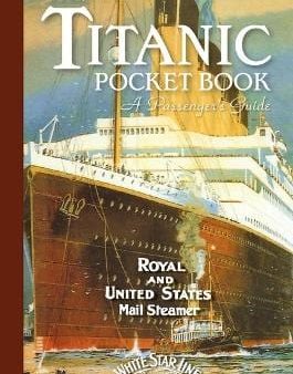 Osprey: Titanic: A Passenger s Guide Pocket Book [2018] hardback Online Hot Sale