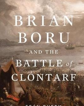 Sean Duffy: Brian Boru and the Battle of Clontarf [2013] hardback Supply