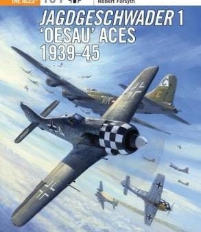 Robert Forsyth: Jagdgeschwader 1  Oesau  Aces 1939-45 [2017] paperback Cheap