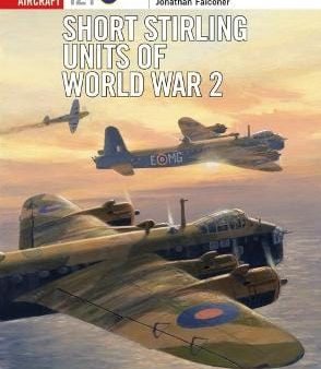 Jonathan Falconer: Short Stirling Units of World War 2 [2018] paperback Supply