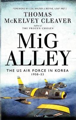 Thomas Mckel Cleaver: MiG Alley [2019] hardback on Sale