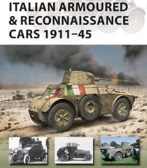 Filippe Cappellano: Italian Armoured & Reconnaissance Cars 1911-45 [2018] paperback Online Sale