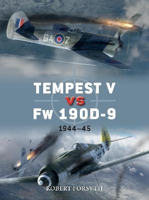 Robert Forsyth: Tempest V vs Fw 190D-9 [2019] paperback For Discount