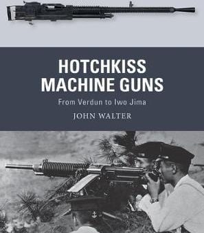 Osprey: Hotchkiss Machine Guns [2019] paperback Supply