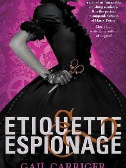 Gail Carriger: Etiquette and Espionage [2013] paperback Supply