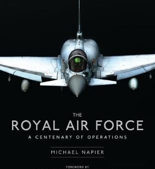 Michael Napier: The Royal Air Force [2018] hardback Hot on Sale