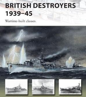 Angus Konstam: British Destroyers 1939-45 [2017] paperback Online