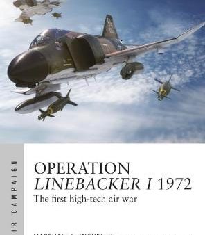 Marshall L Michel: Operation Linebacker I 1972 [2019] paperback Online now