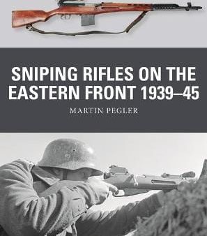 Martin Pegler: Sniping Rifles on the Eastern Front 1939-45 [2019] paperback on Sale