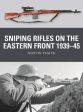 Martin Pegler: Sniping Rifles on the Eastern Front 1939-45 [2019] paperback on Sale